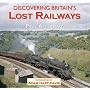 Discovering Britain's Lost Railways