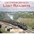 Discovering Britain's Lost Railways