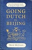 Going Dutch in Beijing : the international guide to doing the right thing