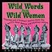 Wild Words from Wild Women 2007 Day-to-Day Calendar