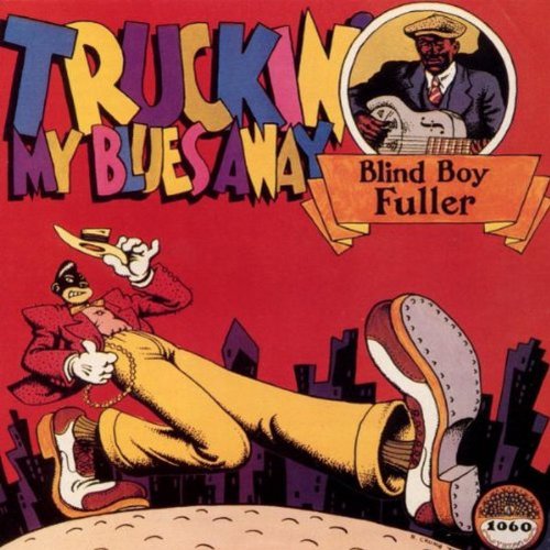Blind Boy Fuller - Truckin