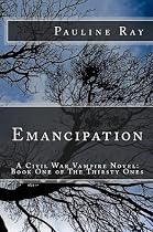 Click to Download Free Kindle Book -> Emancipation: A Civil War Vampire Novel: Book One of The Thirsty Ones