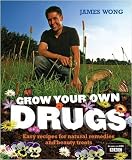 James Wong's homegrown revolution : grow your own amazing edibles from saffron to sweet potatoes in any back garden