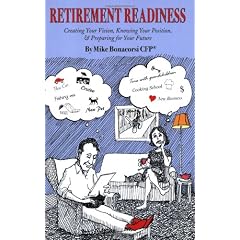 Retirement Readiness: A Guide to Creating Your Vision, Knowing Your Position, and Preparing for Your Future
