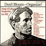 Dont Mourn - Organize!:  Songs Of Labor Songwriter Joe Hill