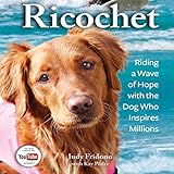ricochet riding a wave of hope with the dog who inspires millions