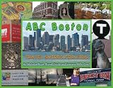ABC Boston: Travel Guides for Kids (Great things to do with kids in Boston from A-Z)