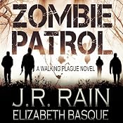 Zombie Patrol: Walking Plague Trilogy, Book 1 | [J. R. Rain, Elizabeth Basque]