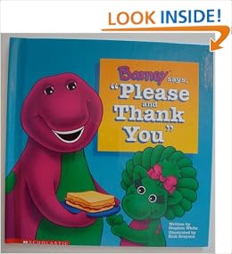 Barney Says, "Please and Thank You": Lyrick Publishing, Stephen White: 9780613791526: Amazon.com ...