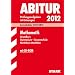 Abitur-Pr�fungsaufgaben Gymnasium /Gesamtschule Nordrhein-Westfalen; Mathematik Grundkurs. Zentralabitur 2012 NRW. Pr�fungsaufgaben mit L�sungen, inkl. CD