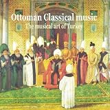 Ottoman Classical Music - The musical art of Turkey