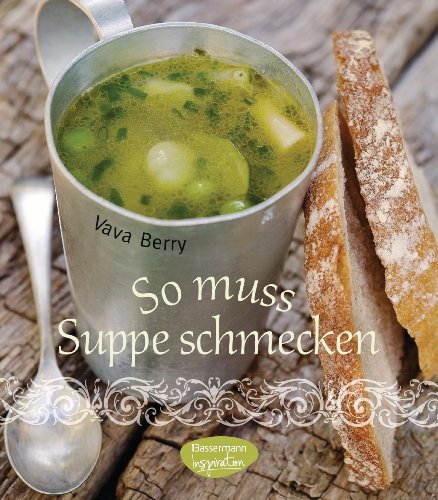 So muss Suppe schmecken! (German Edition)