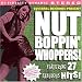 Nut Boppin Whoppers