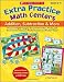 Extra Practice Math Centers: Addition, Subtraction & More: Dozens of Highly Engaging Story-Problem Mats, Puzzles, and Board and Card Games -Teacher-Created and Student-Tested