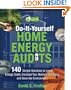 Do-It-Yourself Home Energy Audits: 140 Simple Solutions to Lower Energy Costs, Increase Your Home's Efficiency, and Save the Environmen (Tab Green Guru Guides)