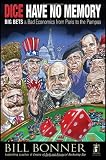 Dice Have No Memory: Big Bets and Bad Economics from Paris to the Pampas (Agora Series)