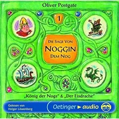 Die Sage von Noggin dem Nog 01: K�nig der Nogs und Der Eisdrache