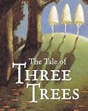 The Tale of Three Trees: A Traditional Folktale