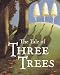 The Tales of Three Trees