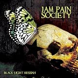 Jam Pain Society -  Black Light Messiah