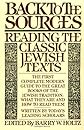 Back To The Sources: Reading the Classic Jewish Texts