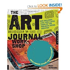 The Art Journal Workshop: Break Through, Explore, and Make it Your Own