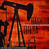 Back to Tulsa: Live & Loud at Cains Ballroom