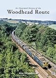An illustrated history of the Woodhead route