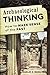 Archaeological Thinking: How to Make Sense of the Past