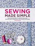 Sewing made simple : from sewing box to sewing machine : fashion and furnishing techniques explained