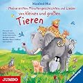 Meine ersten Minutengeschichten und Lieder von kleinen und gro�en Tieren