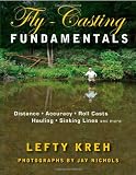 Fly-Casting Fundamentals: Distance, Accuracy, Roll Casts, Hauling, Sinking Lines, and More