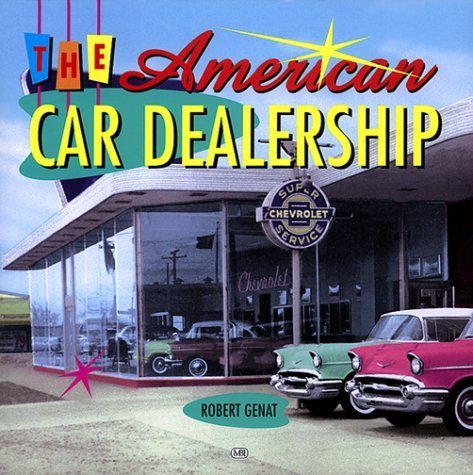 The American Car Dealership by Genat, Robert (1999) Hardcover