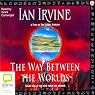 The Way Between Worlds: The View from the Mirror Quartet, Book 4