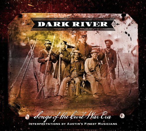 Dark River: Songs From the Civil War Era