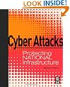 Cyber Attacks: Protecting National Infrastructure