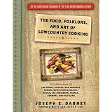 The Food, Folklore, and Art of Lowcountry Cooking: A Celebration of the Foods, History, and Romance Handed Down from England, Africa, the Caribbean, France, Germany, and Scotland