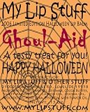My Lip Stuff- GHOUL-AID (Raspberry Lemonade flavor) LIMITED EDITION HALLOWEEN LIP BALM