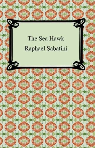 The Sea-Hawk [with Biographical Introduction]