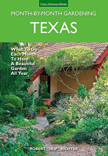 texas month by month gardening what to do each month to have a beautiful garden all year