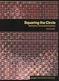Squaring the Circle: Geometry in Art and Architecture (Key Curriculum Press)