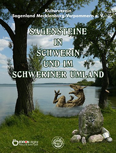 Sagensteine in Schwerin und im Schweriner Umland: 2. überarbeitete und erweiterte Ausgabe (German Edition)