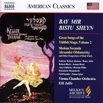 Bay Mir Bistu Sheyn: Yiddish Stage Songs, Vol. 2 (Milken Archive of American Jewish Music)