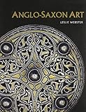 Anglo-Saxon Art: A New History
