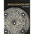 Anglo-Saxon Art: A New History