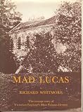 Mad Lucas : the strange story of Victorian England's most famous hermit