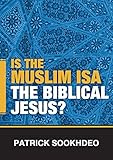 Is the Muslim Isa the biblical Jesus?