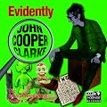 Evidently John Cooper Clarke (The Archive Recordings Volume 2)