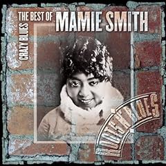 Crazy Blues: The Best of Mamie Smith by Mamie Smith