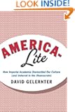 America-Lite: How Imperial Academia Dismantled Our Culture (and Ushered In the Obamacrats)